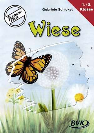 Themenheft Wiese 1./2. Klasse de Gabriele Schickel