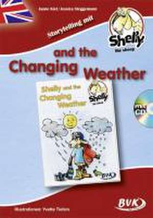 Storytelling mit Shelly, the sheep: Shelly and the Changing Weather (inkl.CD) de Jaane Kiel