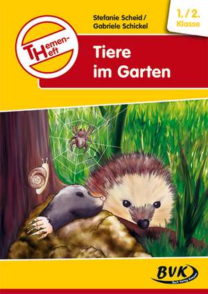 Themenheft Tiere im Garten 1./2. Klasse de Stefanie Scheid