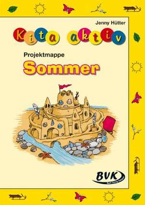 Kita aktiv "Projektmappe Sommer" de Jenny Hütter