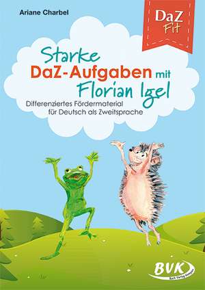 Starke DaZ-Aufgaben mit Florian Igel de Ariane Charbel