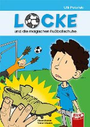 Locke und die magischen Fußballschuhe - ein Comic de Ulli Potofski