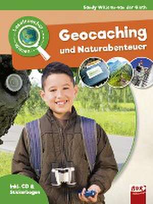 Leselauscher Wissen: Geocaching und Naturabenteuer (inkl. CD) de Sandy Willems-van der Gieth