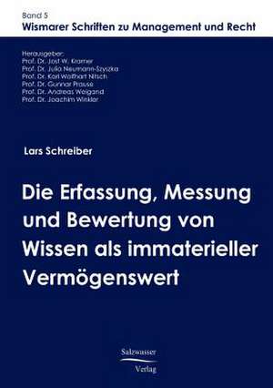 Die Erfassung, Messung und Bewertung von Wissen als immaterieller Vermögenswert de Lars Schreiber