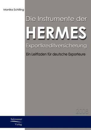 Die Instrumente der HERMES-Exportkreditversicherung de Monika Schilling