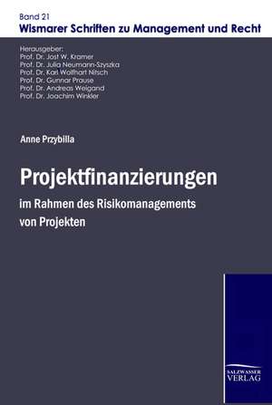 Projektfinanzierungen im Rahmen des Risikomanagements von Projekten de Anne Przybilla