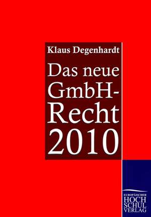 Das neue GmbH-Recht 2010 de Klaus Degenhardt