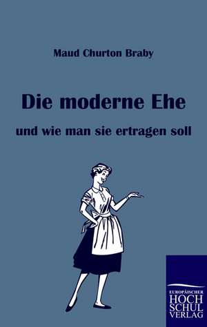 Die moderne Ehe de Maud Churton Braby