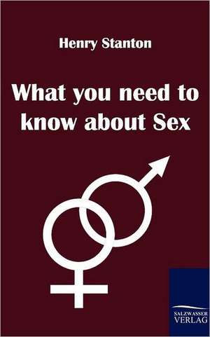 What you need to know about Sex de Henry Stanton