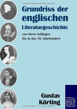 Grundriss der englischen Literaturgeschichte de Gustav Körting