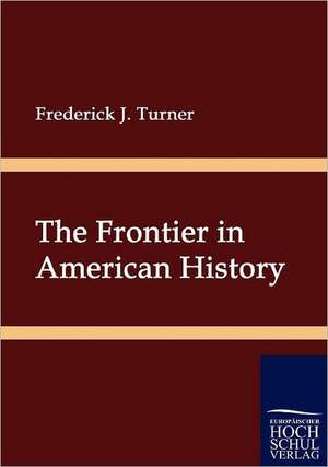 The Frontier in American History de Frederick J. Turner