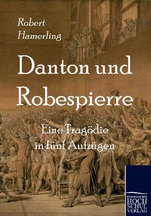 Danton und Robespierre de Robert Hamerling