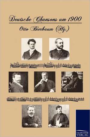 Deutsche Chansons um 1900 de Otto Bierbaum