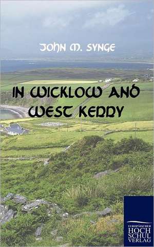 In Wicklow and West Kerry de John M. Synge