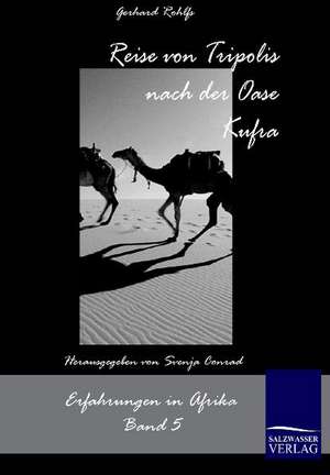 Reise von Tripolis nach der Oase Kufra de Gerhard Rohlfs