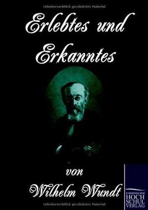 Erlebtes und Erkanntes de Wilhelm Wundt