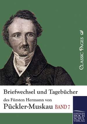 Briefwechsel und Tagebücher des Fürsten Hermann von Pückler-Muskau de Fürst Hermann von Pückler-Muskau