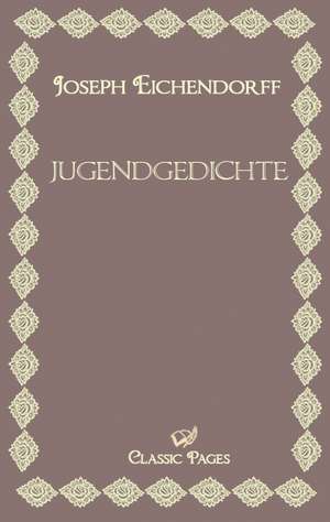 Jugendgedichte de Joseph Eichendorff