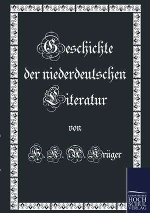 Geschichte der niederdeutschen Literatur de H. K. A. Krüger