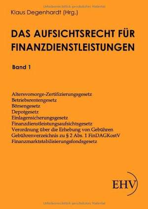 Das Aufsichtsrecht für Finanzdienstleistungen de Klaus Degenhardt