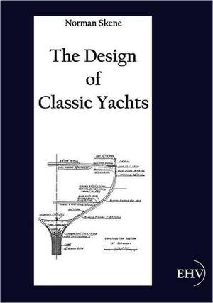 The Design of Classic Yachts de Norman Skene