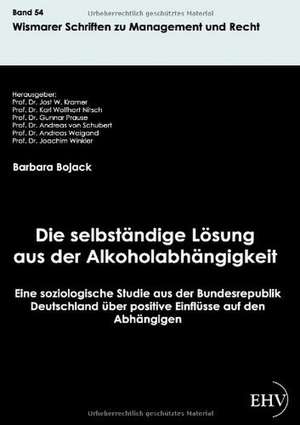 Die selbständige Lösung aus der Alkoholabhängigkeit de Barbara Bojack