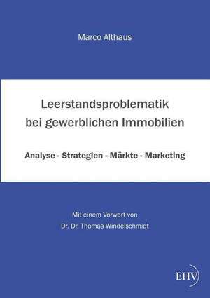 Leerstandsproblematik bei gewerblichen Immobilien de Marco Althaus