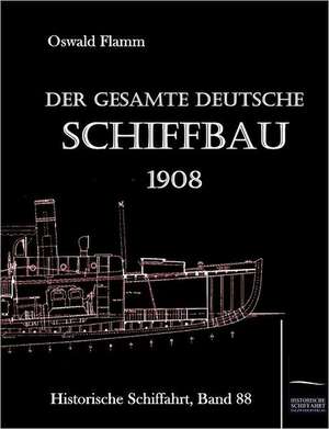 Der gesamte deutsche Schiffbau de O. Flamm