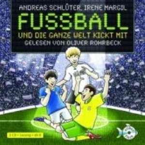 Fußball und die ganze Welt kickt mit! de Andreas Schlüter