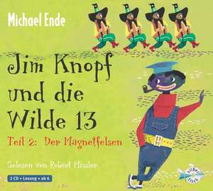 Jim Knopf und die Wilde 13 - Teil 2: Der Magnetfelsen de Michael Ende