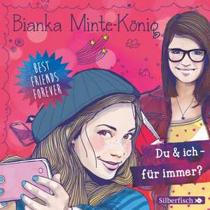 Best Friends Forever: Du & ich - für immer? de Bianka Minte-König