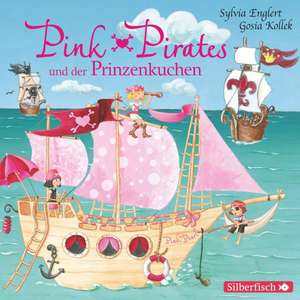 Pink Pirates 01: Pink Pirates und der Prinzenkuchen de Sylvia Englert