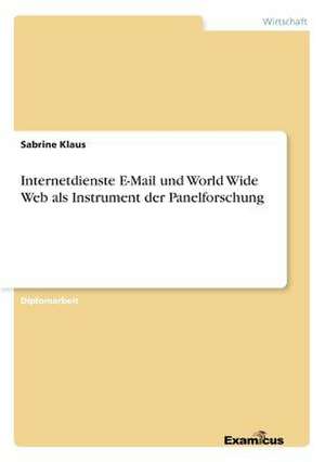 Internetdienste E-Mail und World Wide Web als Instrument der Panelforschung de Sabrine Klaus