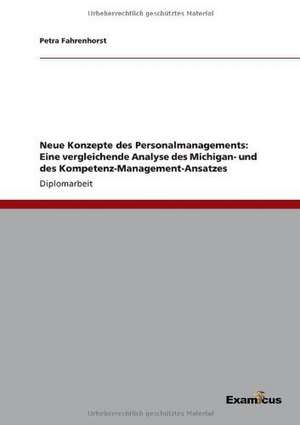 Neue Konzepte des Personalmanagements: Eine vergleichende Analyse des Michigan- und des Kompetenz-Management-Ansatzes de Petra Fahrenhorst