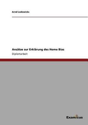 Ansätze zur Erklärung des Home Bias de Arnd Lodowicks