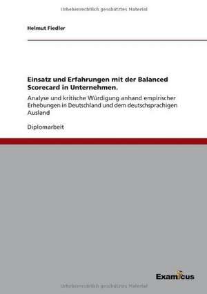 Einsatz und Erfahrungen mit der Balanced Scorecard in Unternehmen. de Helmut Fiedler