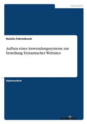 Aufbau eines Anwendungssystems zur Erstellung Dynamischer Websites de Natalia Fahrenbruch