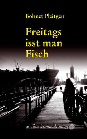 Freitags isst man Fisch de Ann-Monika Pleitgen