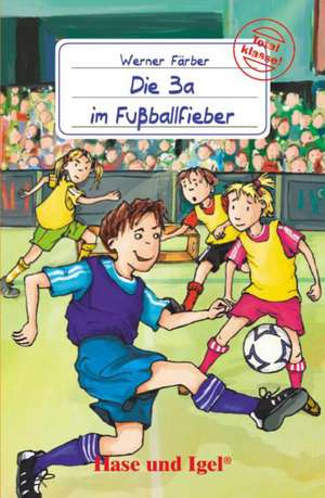 Die 3a im Fußballfieber de Werner Färber