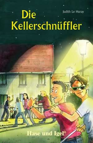 Die Kellerschnüffler. Schulausgabe de Judith Le Huray