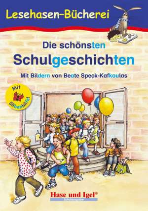 Die schönsten Schulgeschichten / Silbenhilfe de Anne Steinwart