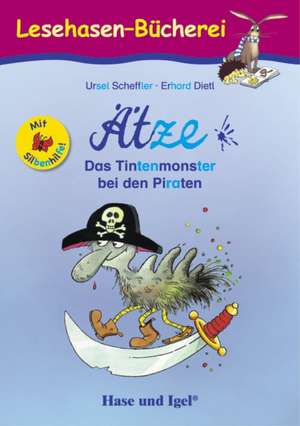 Ätze - Das Tintenmonster bei den Piraten / Silbenhilfe de Ursel Scheffler