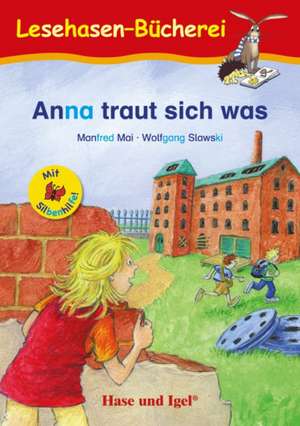 Anna traut sich was / Silbenhilfe de Manfred Mai