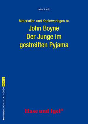 Der Junge im gestreiften Pyjama. Begleitmaterial de Heike Schmid