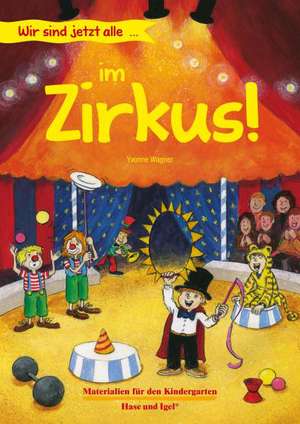 Wir sind jetzt alle ... im Zirkus de Yvonne Wagner