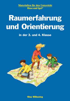 Raumerfahrung und Orientierung in der 3. und 4. Klasse de Nina Wilkening