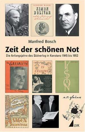 Zeit der schönen Not de Manfred Bosch