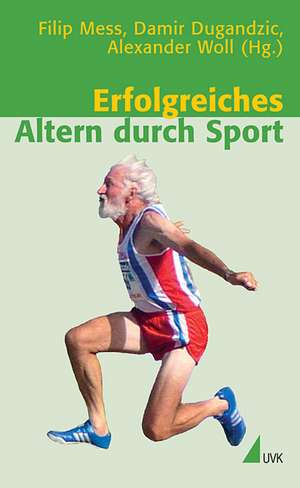 Erfolgreiches Altern durch Sport de Filip Mess