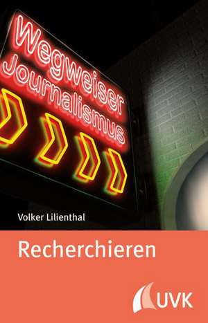 Recherchieren de Volker Lilienthal