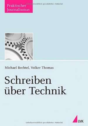 Schreiben über Technik de Michael Bechtel